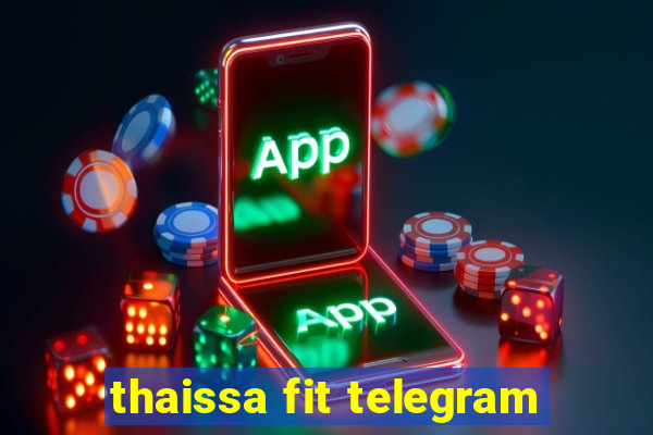 thaissa fit telegram